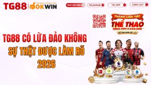 TG88 Có Lừa Đảo Không? Sự Thật Được Làm Rõ 2026